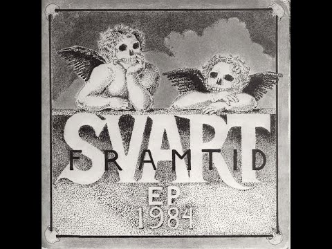 Svart Framtid - 1984 EP [1985] + unreleased & unrecorded tracks