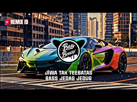 DJ TikTok ! Jiwa Tak Terbatas Bass Jedag Jedug