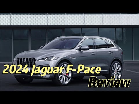 2024 Jaguar F Pace: Review, Performance, Interior