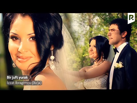 Izzat Ibragimov (Xo'ja) - Bir juft yurak | Иззат Ибрагимов (Хужа) - Бир жуфт юрак