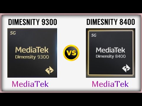 Dimensity 9300 Vs Dimensity 8400 - By Mediatek