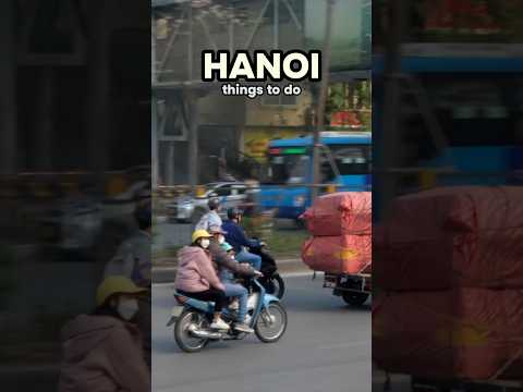 6 Things to do in Hanoi, Vietnam