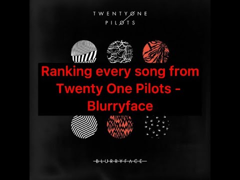 Ranking every song from Twenty One Pilots - Blurryface