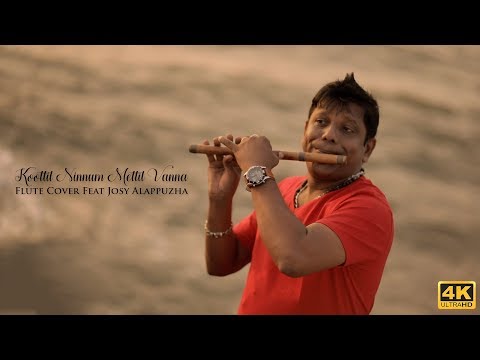 Koottil Ninnum Mettil Vanna | Flute Cover | Josy Alappuzha | 4K