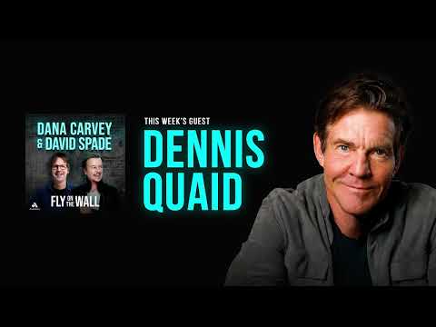 Dennis Quaid | Full Episode | Fly on the Wall with Dana Carvey and David Spade