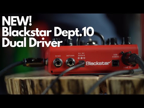 Blackstar Dept 10 Dual Drive | NEW PEDAL RELEASE