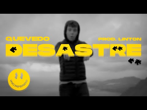 Desastre - QUEVEDO [PROD. LINTON]