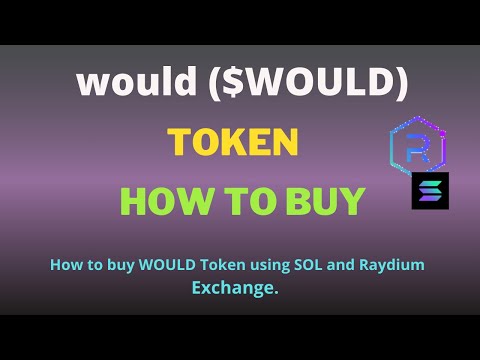 How to Buy would (WOULD) Token Using Raydium Exchange