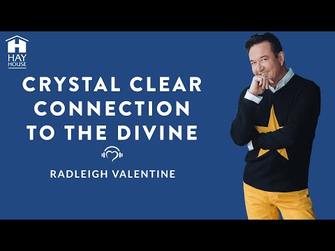 Crystal Clear Connection to the Divine by Radleigh Valentine