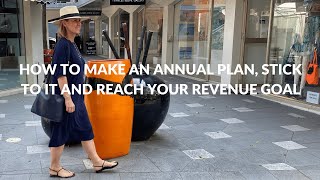 How to make an annual plan, stick to it and reach your revenue goal