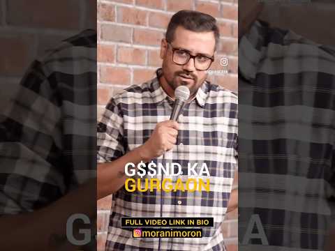 G&&nd ka Gurgaon - Click 👆🏻To watch the full video #standupcomedy #mohitmorani #shorts