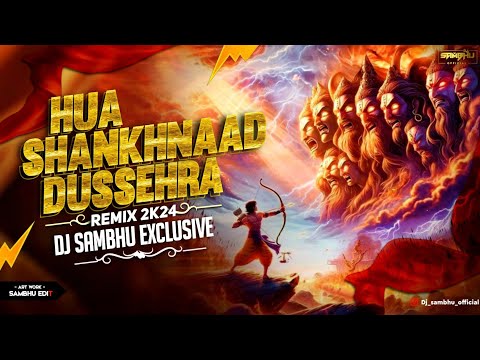 HUA SHANKHNAD DUSSEHRA | REMIX 2K24 | TRENDING TRACK | DJ SAMBHU EXCLUSIVE