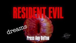 Dreams PS4 Universe Early Access every day- resident evil baiohazard バイオハザード