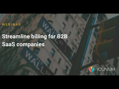 Streamline billing for B2B SaaS Companies | Younium Webinars