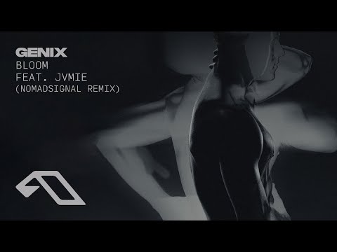 Genix & JVMIE - Bloom (NOMADsignal Remix)