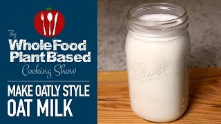 How to Make Creamy Oat Milk Like Oatly