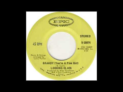 Looking Glass - Brandy You're A Fine Girl (1972)