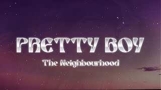 The Neighbourhood - Pretty Boy (Lyrics)