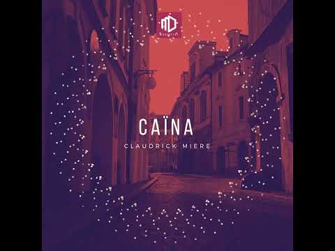 CAÏNA - Claudrick Miere (audio officiel)