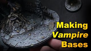 How I made my bases for my Soulblight Gravelords Vampires, Age of Sigmar