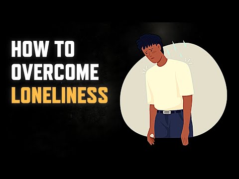 How to Overcome Loneliness