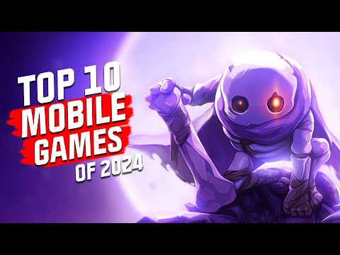 Top 10 Mobile Games of 2024! FINAL VERSION for Android and iOS!