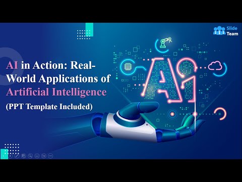 AI in Action: Real-World Applications of Artificial Intelligence (+PPT Template)