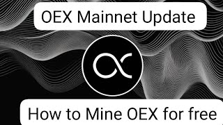 OEX Mainnet Launch and how to mine OEX for free.