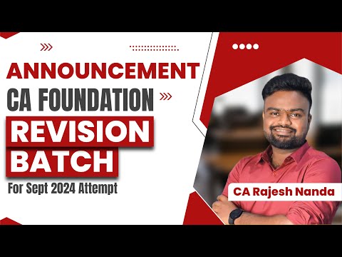 CA Foundation Revision Batch from 5th July | Sept 2024 Exam | By CA Rajesh Nanda | Lakshya Edu