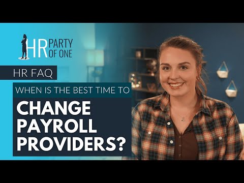 When Is the Best Time to Change Payroll Providers?