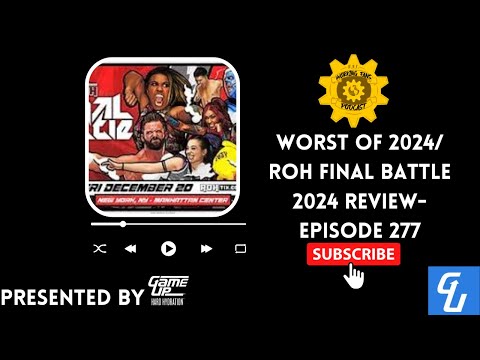 Worst of 2024/ ROH Final Battle 2024 Review- Episode 277