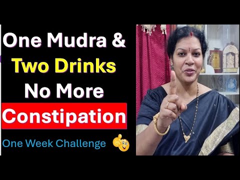 No More Constipation With One Mudra & Two Drinks - One Week Challenge