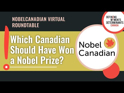 Virtual Roundtable: Which Canadian could or should have won a Nobel Prize