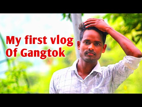 My First Vlog of Gangtok Sikkim