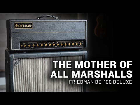 The Friedman BE-100 Deluxe is the mother of all Marshall's // WT AMPS