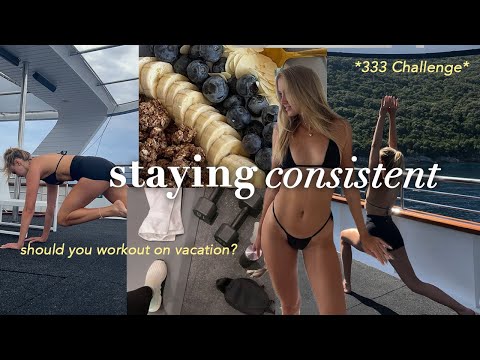 how to stay consistent while on vacation (REALISTICALLY) | 333 Challenge ep. 4