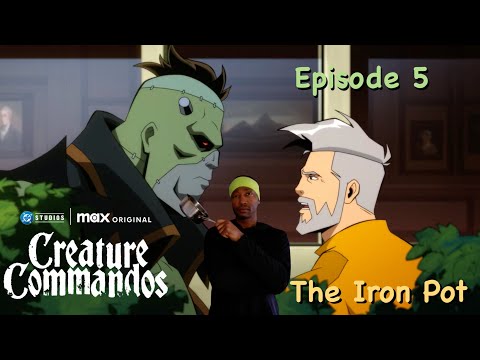 Creature Commandos Episode 5 "The Iron Pot" Review