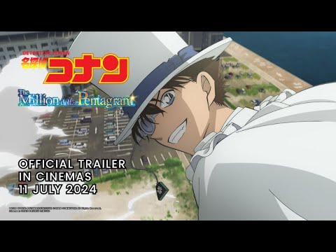 DETECTIVE CONAN THE MILLION-DOLLAR PENTAGRAM (Official Trailer) | In CINEMAS 11 July 2024