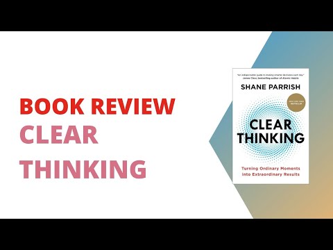 Clear Thinking by Shane Parrish - Book Review