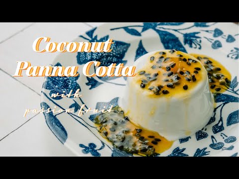 Coconut Panna Cotta with Passion Fruit Reduction | How to make coconut panna cotta | Summer Dessert