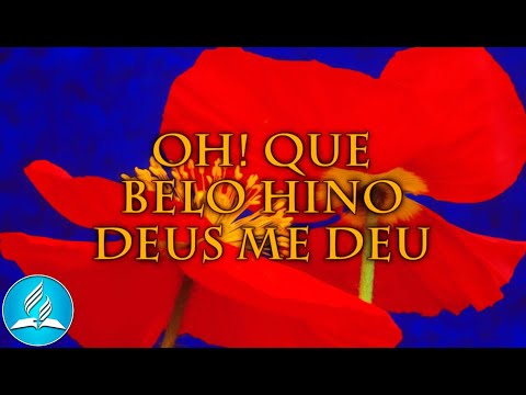 Hinário Adventista 222 - OH! QUE BELO HINO DEUS ME DEU