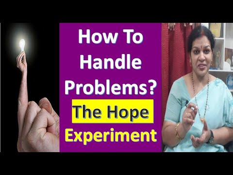 "How To Handle Problems?" - The Hope Experiment