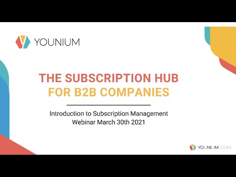 Introduction to B2B Subscription Management | Younium Webinars