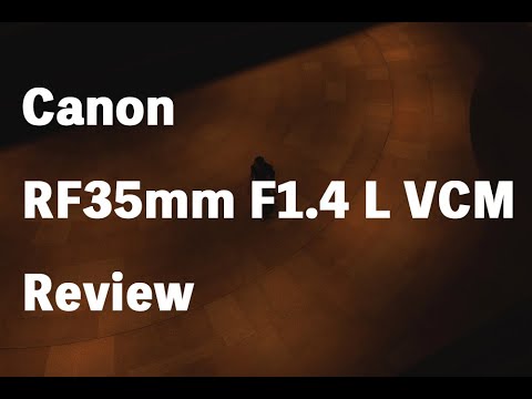 Canon RF35mm F1.4 L VCM レンズレビュー（First impression）