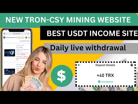 New Tron-CSY Mining website | daily Earning USDT site best trusted income site 2024 | usdt project