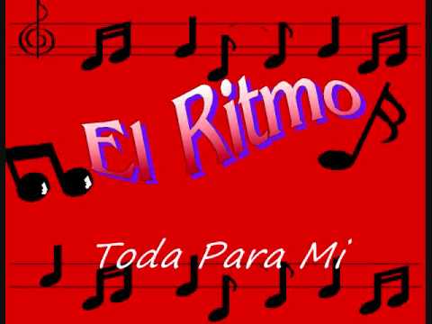 El Ritmo   Toda Para Mi