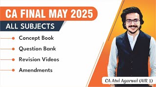 CA Final Concept Books, Question Banks, Amendments & Revision | May 25 Exams | CA Atul Agarwal AIR 1