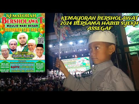 KEMAYORAN BERSHOLAWAT 2024 BERSAMA HABIB SYEKH ASSEGAF