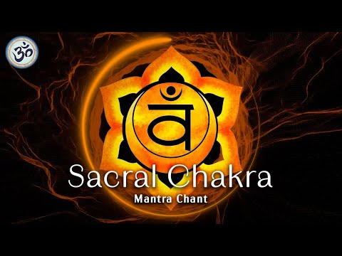 Sacral Chakra Healing Chant, Mantra VAM, Remove Guilt, Shame and Dependence, Emotional Healing