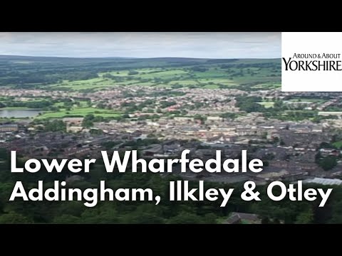 Lower Wharfedale, Yorkshire: Addingham, Ilkley and Otley